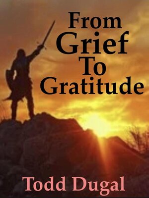cover image of From Grief to Gratitude